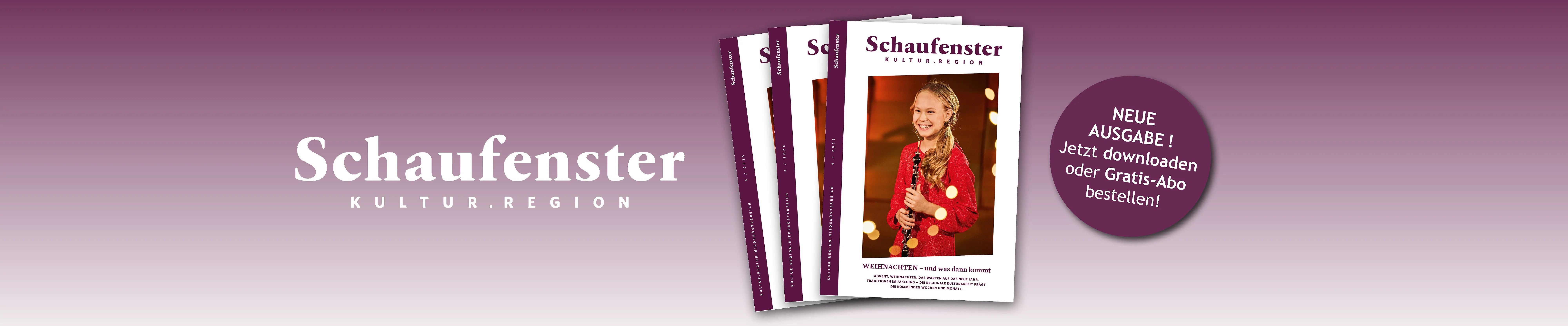 Das Bild zeigt die Titelseite der neuen Ausgabe des Magazins Schaufenster – Kultur.Region, Ausgabe 4/2025, mit Mädchen mit einem Musik-Instrument in der Hand. Rechts oben befindet sich ein runder Hinweis: "NEUE AUSGABE! Jetzt downloaden oder Gratis-Abo bestellen!"