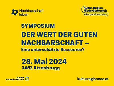 gelber Hintergrund, mit dem Text: Symposium. Der Wert der guten Nachbarschaft - Eine unterschätzte Ressource? 28. Mai 2024, 3452 Atzenbrugg