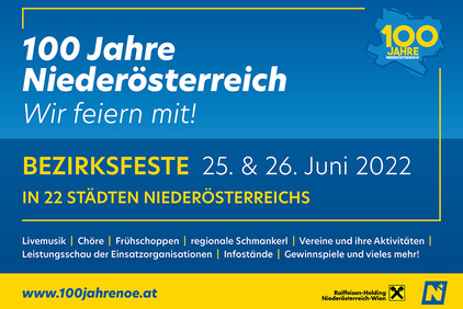 Werbeplakat für 100 Jahre Niederösterreich: WIR FEIERN MIT! Bezirksfeste 25.6. & 26.6.2022 in 22 Städten Niederösterreichs
